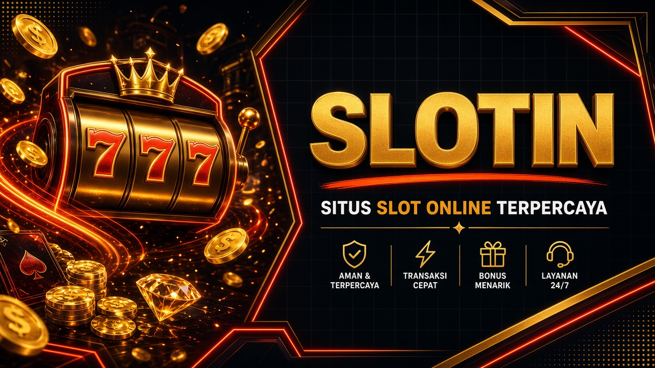 SLOTIN situs slot online terpercaya dengan berbagai promo member